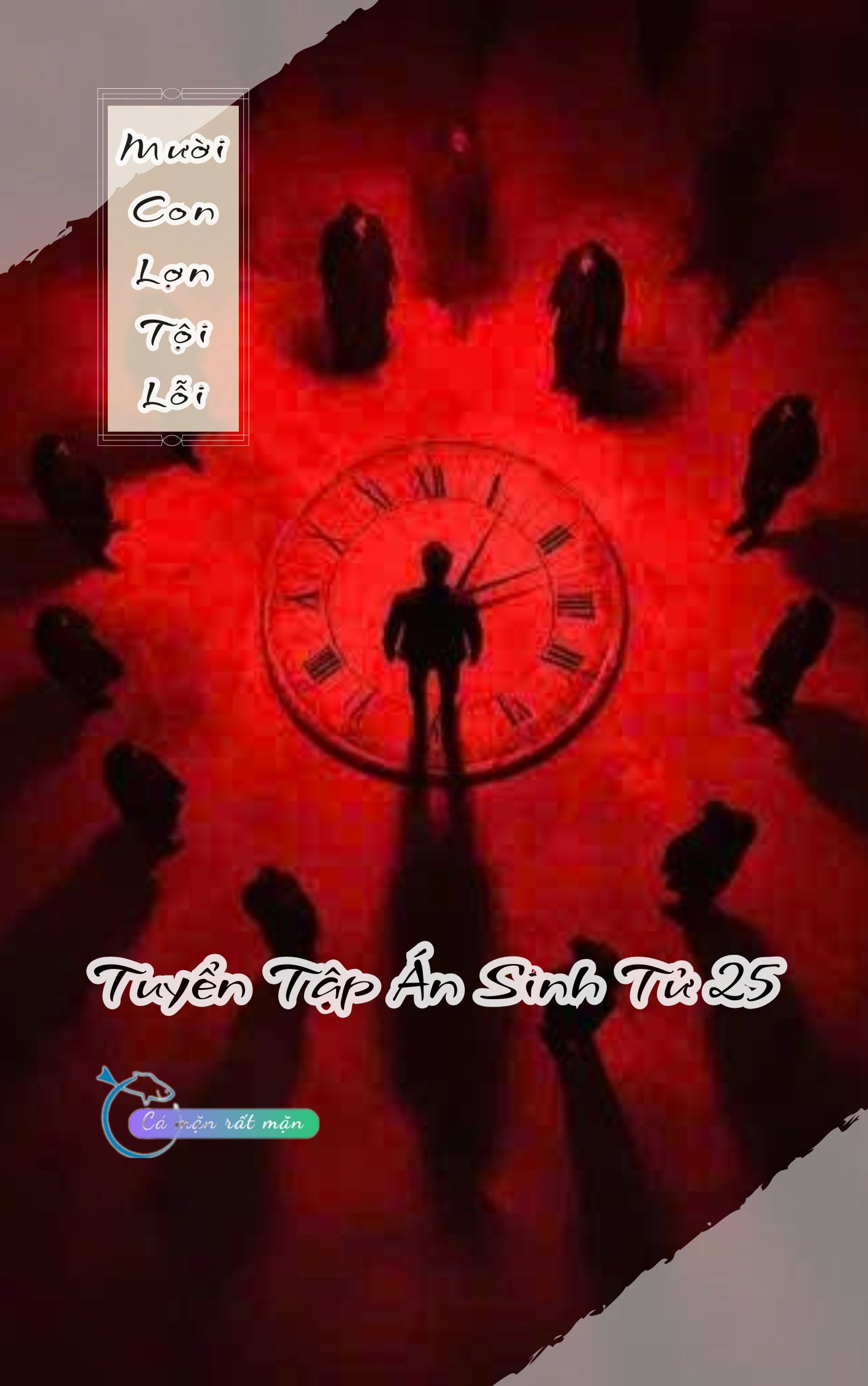 Mười Con Lợn Tội Lỗi - Tuyển Tập Án Sinh Tử 25