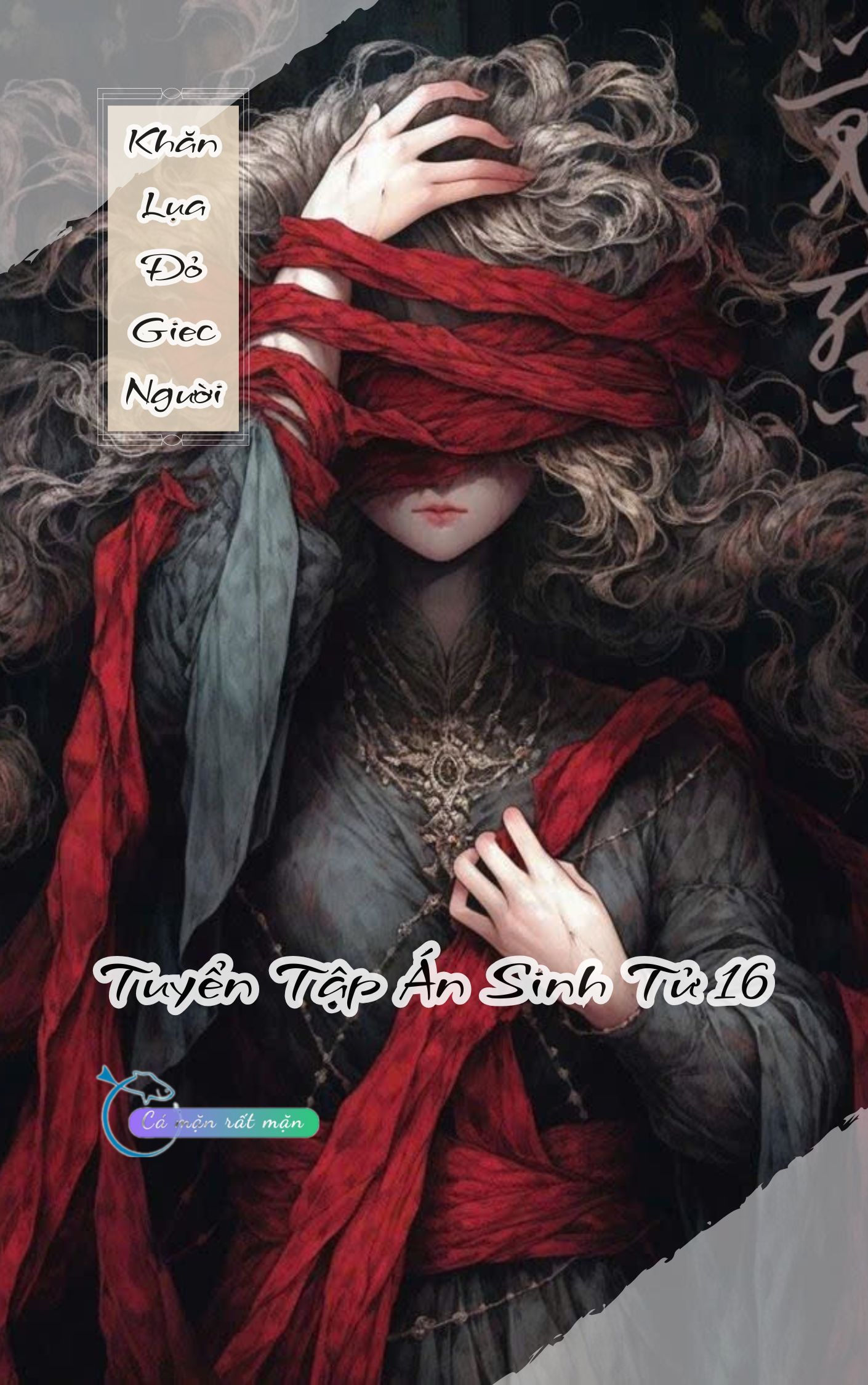 Khăn Lụa Đỏ Giec Người  — Tuyển Tập Án Sinh Tử 16